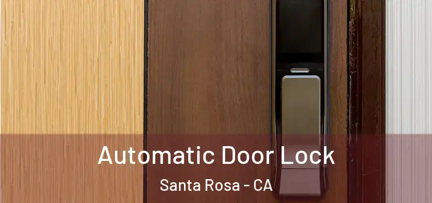  Automatic Door Lock Santa Rosa - CA