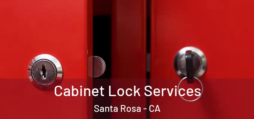  Cabinet Lock Services Santa Rosa - CA
