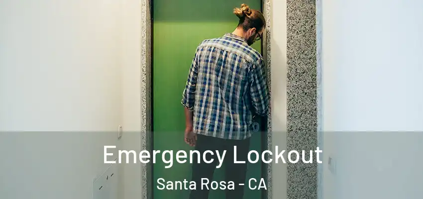  Emergency Lockout Santa Rosa - CA
