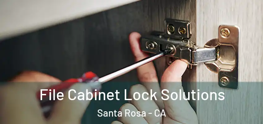  File Cabinet Lock Solutions Santa Rosa - CA