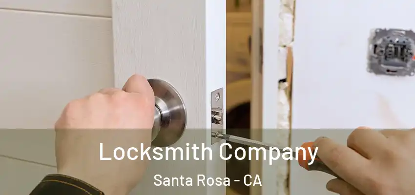  Locksmith Company Santa Rosa - CA