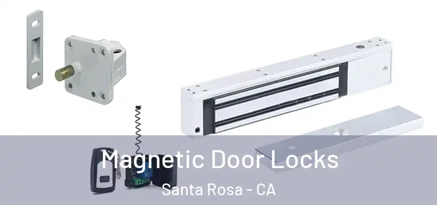  Magnetic Door Locks Santa Rosa - CA