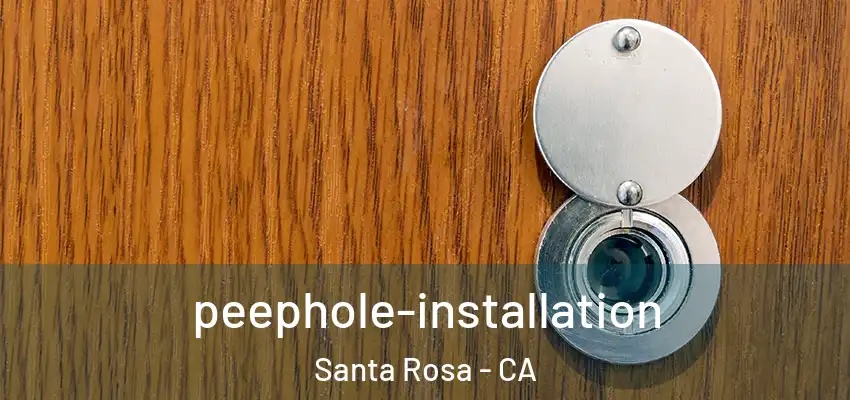  peephole-installation Santa Rosa - CA