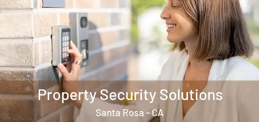  Property Security Solutions Santa Rosa - CA