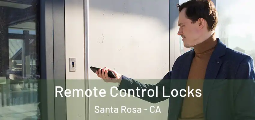 Remote Control Locks Santa Rosa - CA