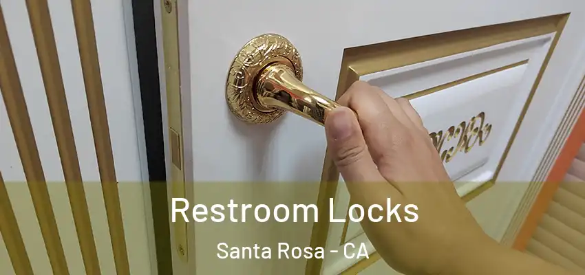  Restroom Locks Santa Rosa - CA