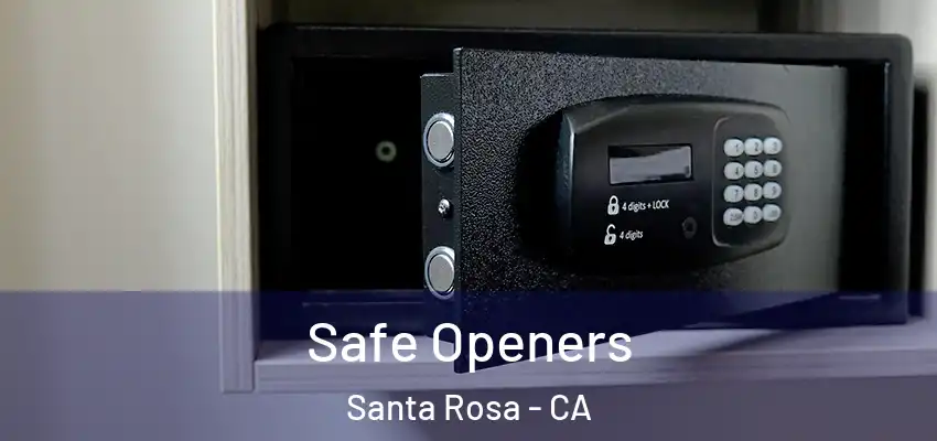  Safe Openers Santa Rosa - CA